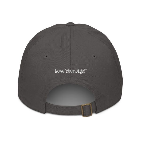 100 Year Lifestyle® Love Your Age!™ Organic Baseball Cap - Image 14