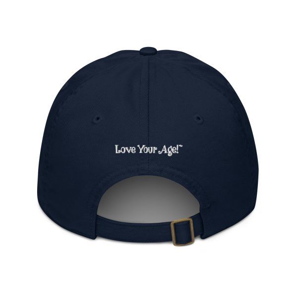 100 Year Lifestyle® Love Your Age!™ Organic Baseball Cap - Image 8